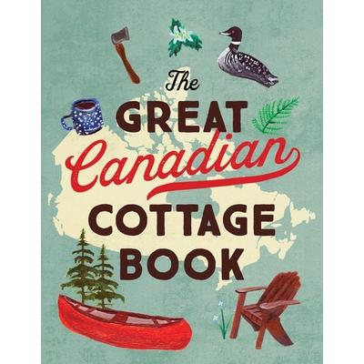 The Great Canadian Cottage Book, Taschenbuch von Collins Canada, Harper Collins (US), 978-1-4434-7066-7