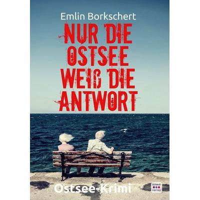 Nur die Ostsee weiß die Antwort, Taschenbuch von Emlin Borkschert, Schardt, M, 978-3-96152-199-9