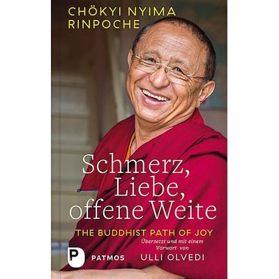 Schmerz, Liebe, offene Weite, Gebundene Ausgabe von Chökyi Nyima Rinpoche, Patmos Verlag, 978-3-8436-1134-3