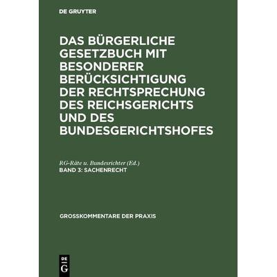 Das Bürgerliche Gesetzbuch mit besonderer Berücksichtigung der Rechtsprechung... / Sachenrecht, Gebundene Ausgabe von , De Gruyter, 978-3-11-115371-1