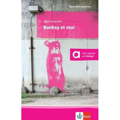 Banksy et moi, Taschenbuch von Elise Fontenaille, Klett Sprachen GmbH