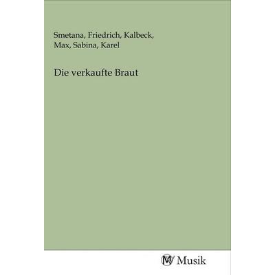 Die verkaufte Braut, Taschenbuch von , MV-Musik, 978-3-96877-039-0