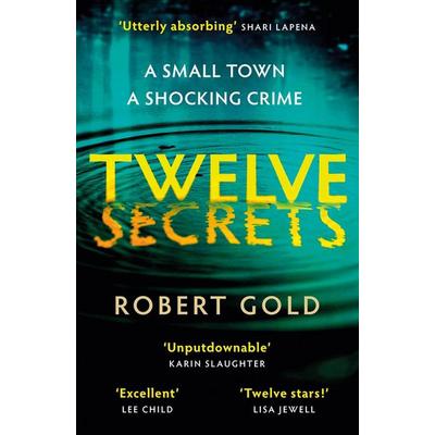 Gold, R: Twelve Secrets, Gebundene Ausgabe von Robert Gold, Little, Brown and Company