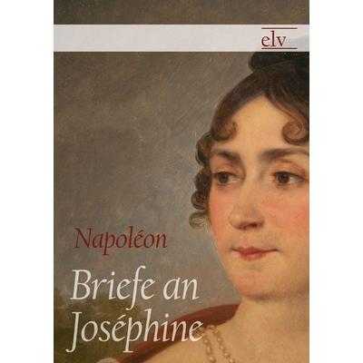 Briefe an Joséphine, Taschenbuch von Napoleon Bonaparte, Europäischer Literaturverlag, 978-3-86267-246-2