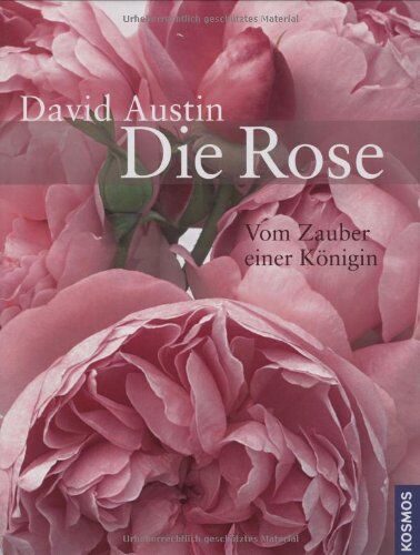 David Austin - Die Rose: Vom Zauber einer Königin - Preis vom 11.10.2026 03:10:56 h
