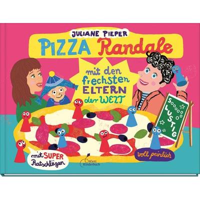 Pizza Randale - mit den frechsten Eltern der Welt, Gebundene Ausgabe von Juliane Pieper, Klett Kinderbuch, 978-3-95470-288-6