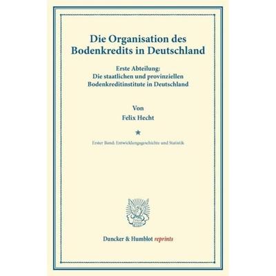 Die Organisation des Bodenkredits in Deutschland., Taschenbuch von Felix Hecht, Duncker & Humblot, 978-3-428-16479-0
