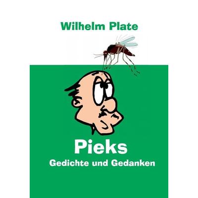 Pieks, Taschenbuch von Wilhelm Plate, BoD – Books on Demand, 978-3-8448-3241-9