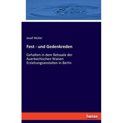 Fest - und Gedenkreden, Taschenbuch von Josef Müller, Hansebooks, 978-3-348-07558-9