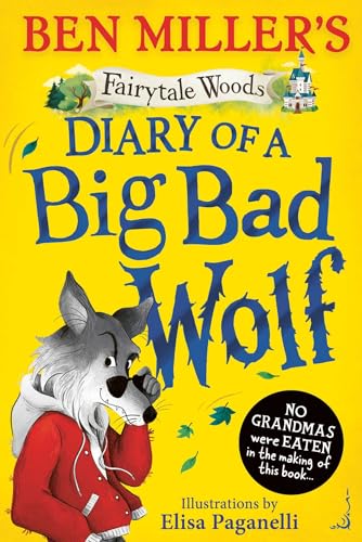 Ben Miller - Diary of a Big Bad Wolf: Your favourite fairytales from a BIG BAD point of view! (Fairytale Woods) - Preis vom 09.10.2026 07:28:09 h
