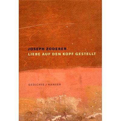 Liebe auf den Kopf gestellt, Gebundene Ausgabe von Joseph Zoderer, Haymon Verlag, 978-3-7099-7079-9