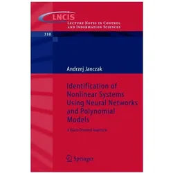 Identification of Nonlinear Systems Using Neural Networks and Polynomial Models, Fachbücher von Andrzej Janczak
