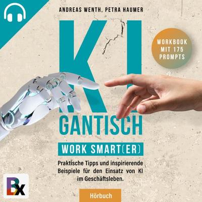 KIgantisch. Work smart(er) - Petra Haumer,Andreas Wenth, Audio, 9783755443742