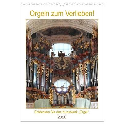 Orgeln zum Verlieben! (Wandkalender 2026 DIN A3 hoch), CALVENDO Monatskalender