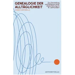 Genealogie der Alltäglichkeit, Fachbücher von Jonas Cantarella