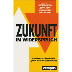 Zukunft im Widerspruch, Fachbücher von Gülsah Wilke, Hauke Schwiezer, Magdalena Oehl, Fabian Kienbaum, Sebastian Dettmers, Anahita Thoms
