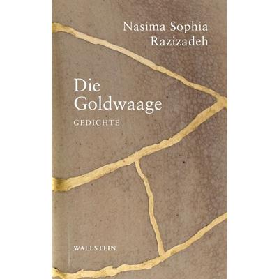 Die Goldwaage, Gebundene Ausgabe von Nasima Sophia Razizadeh, Wallstein Erfolgstitel - Belletristik und Sachbuch, 978-3-8353-5708-2