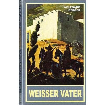 Weißer Vater (Taschenbuch), Taschenbuch von Wolfgang Berger, Karl-May, 978-3-7802-0931-3