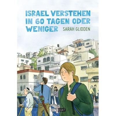 Israel verstehen in 60 Tagen oder weniger, Taschenbuch von Sarah Glidden, Reprodukt, 978-3-95640-133-6