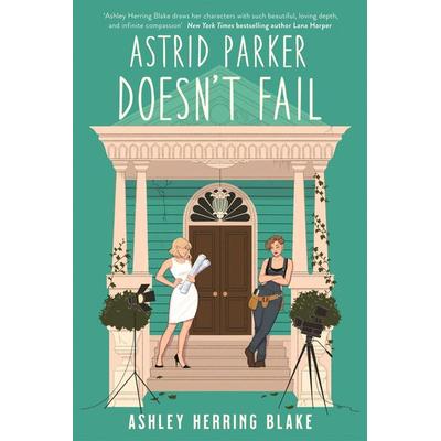 Astrid Parker Doesn't Fail, Taschenbuch von Ashley Herring Blake, Little, Brown Book Group