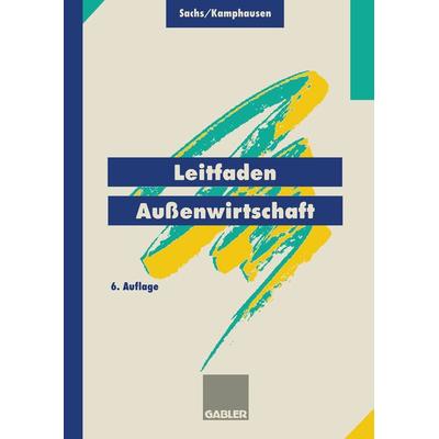 Leitfaden Außenwirtschaft, Taschenbuch von Rudolf Sachs,Rudolf Kamphausen, Betriebswirtschaftlicher Verlag Gabler, 978-3-409-61007-0