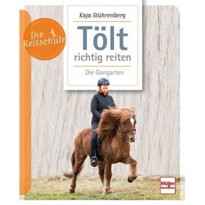 Tölt richtig reiten, Taschenbuch von Kaja Stührenberg, Müller Rüschlikon, 978-3-275-02254-0