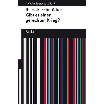 Gibt es einen gerechten Krieg?, Taschenbuch von Reinold Schmücker, Reclam, Philipp, 978-3-15-014055-0