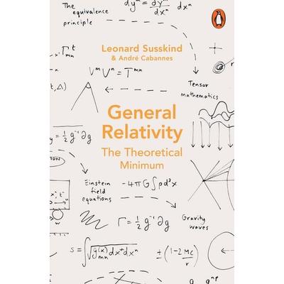 General Relativity, Taschenbuch von Leonard Susskind,Andre Cabannes, Penguin Books Ltd, 978-0-14-199986-9