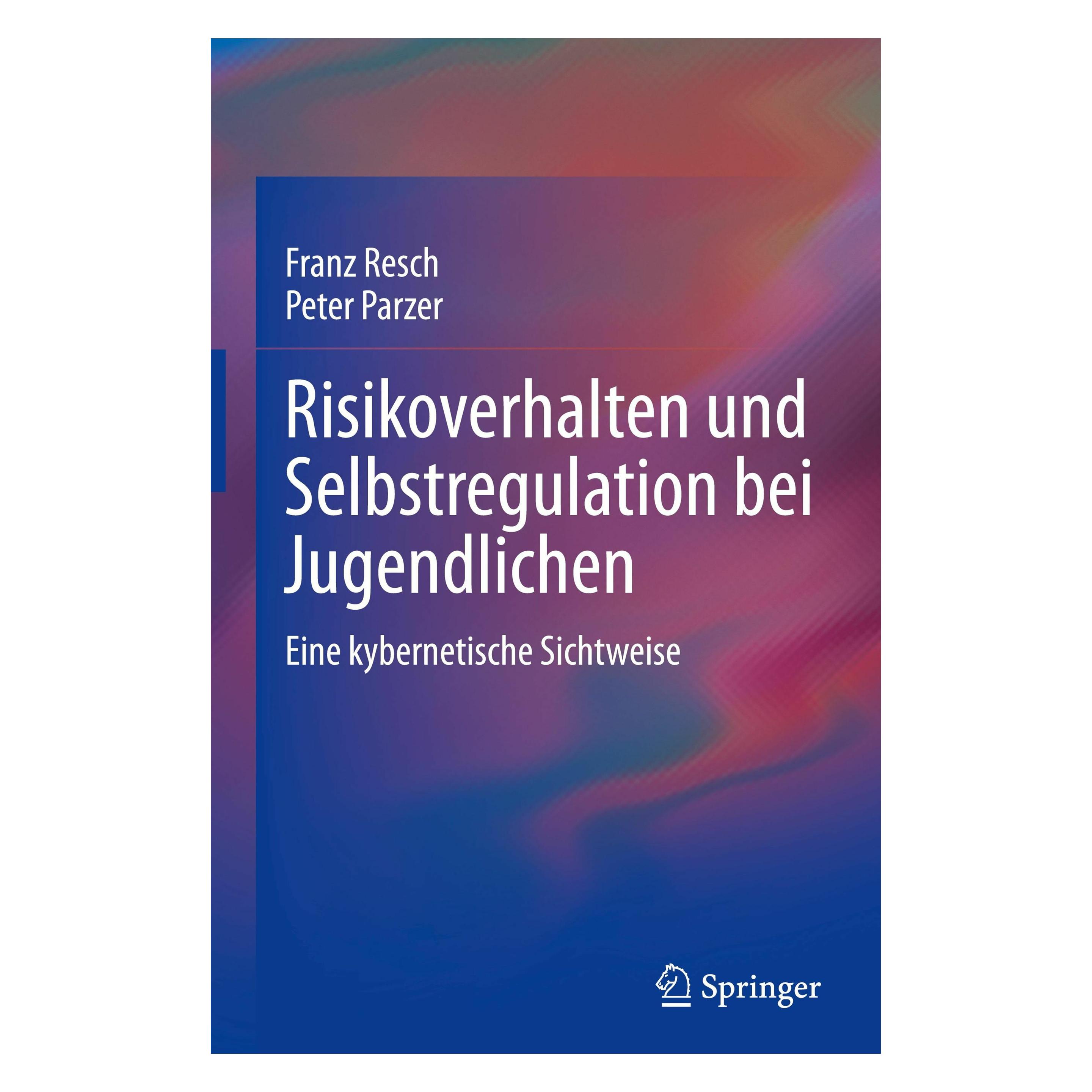 Springer Risikoverhalten und Selbstregulation bei Jugendlichen (Deutsch, Franz Resch, Peter Parzer, 2022) (9783031154546)