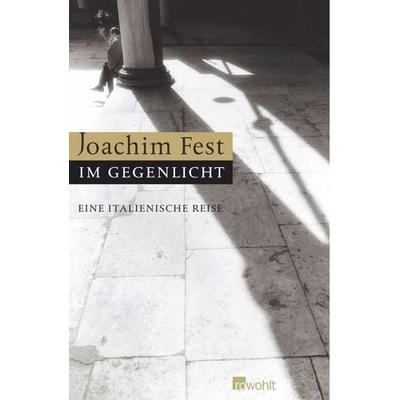 Im Gegenlicht, Gebundene Ausgabe von Joachim C.Fest, Rowohlt, 978-3-498-02092-7