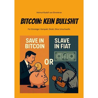 Bitcoin: Kein Bullshit, Taschenbuch von Helmut-Rudolf Ehrenkron, BoD – Books on Demand, 978-3-696-39678-7