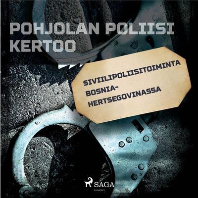 Siviilipoliisitoiminta Bosnia-Hertsegovinassa - Eri tekijöitä, Audio, 9788726200393