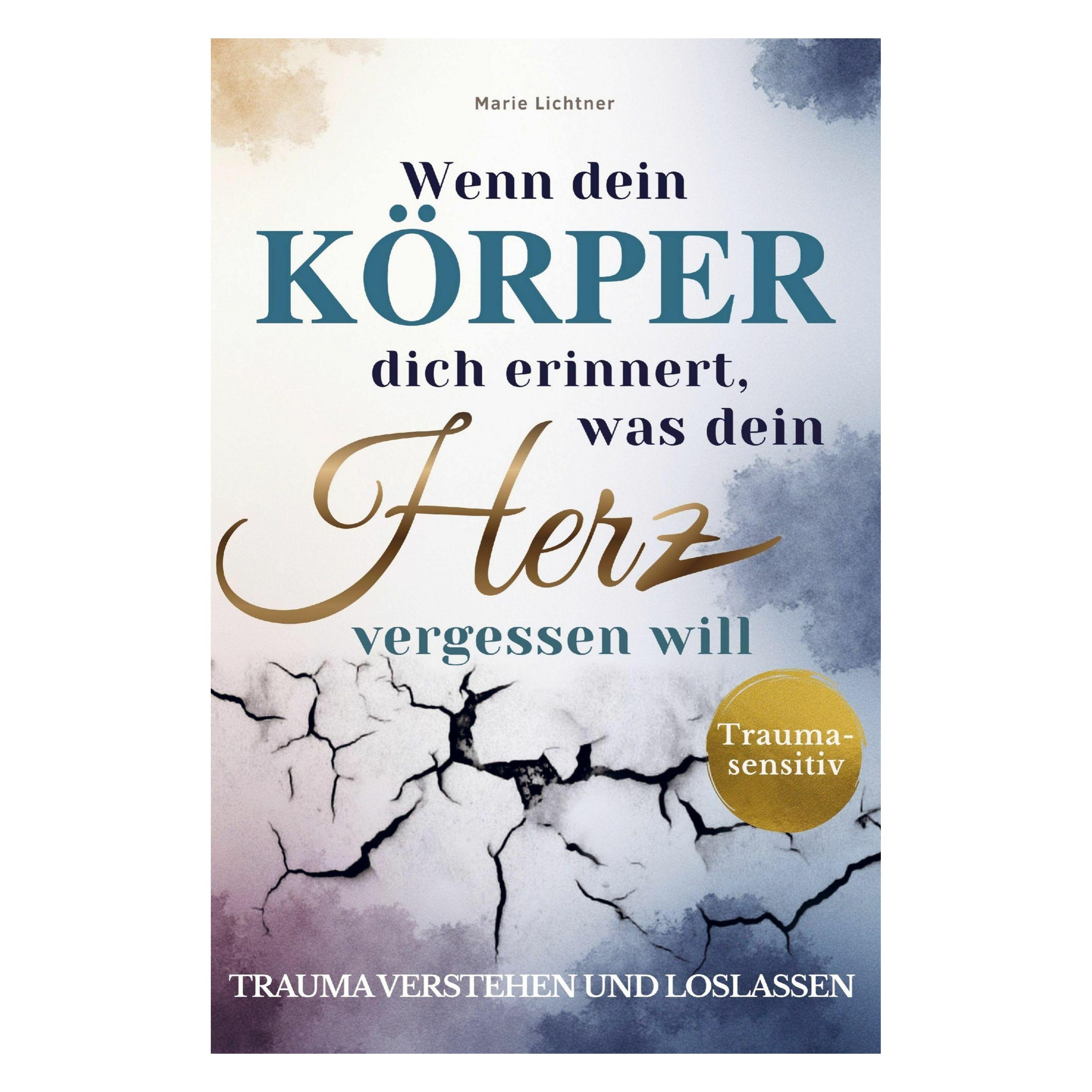 Blattwerk Media Lichtner:Wenn dein Körper dich erinnert (Deutsch, Softcover, Marie Lichtner) (66154809)