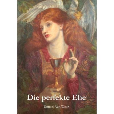 Die perfekte Ehe, Taschenbuch von Samael Aun Weor, Verlag Heliakon, 978-3-943208-26-9