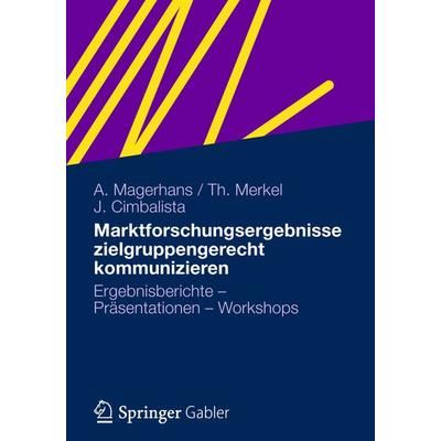 Marktforschungsergebnisse zielgruppengerecht kommunizieren, Taschenbuch von Alexander Magerhans,Theresa Merkel,Julia Cimbalista,