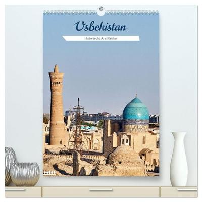 Usbekistan - Historische Architektur (hochwertiger Premium Wandkalender 2026 DIN A2 hoch), Kunstdruck in Hochglanz