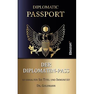 Der Diplomaten-Pass, Taschenbuch von Goldmann, Ebozon Verlag, 978-3-95963-253-9