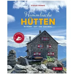 Himmlische Hütten in Nord-, Ost- und Südtirol, Reisebücher von Stefan Herbke