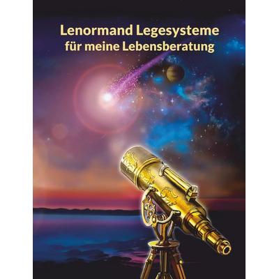 Lenormand Legesysteme für meine Lebensberatung, Taschenbuch von Angelina Schulze, Angelina Schulze Verlag, 978-3-96738-060-6