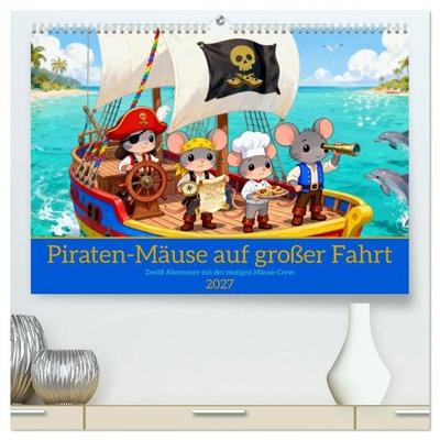 Piraten-Mäuse auf großer Fahrt (hochwertiger Premium Wandkalender 2027 DIN A2 quer), Kunstdruck in Hochglanz