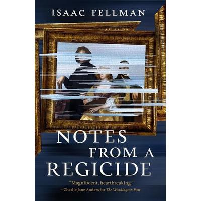 Notes from a Regicide, Taschenbuch von Isaac Fellman, Macmillan USA, 978-1-250-32912-7