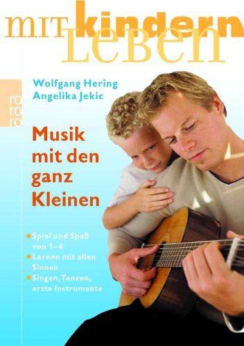 Wolfgang Hering - Musik mit den ganz Kleinen: Spiel und Spaß von 1-4. Lernen mit allen Sinnen. Singen, Tanzen, erste Instrumente - Preis vom 13.10.2026 19:28:25 h