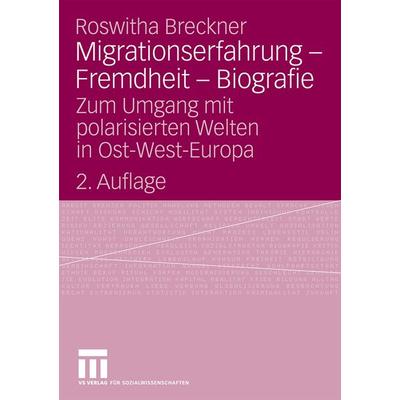Migrationserfahrung - Fremdheit - Biografie, Taschenbuch von Roswitha Breckner, VS Verlag für Sozialwissenschaften, 978-3-531-16851-7
