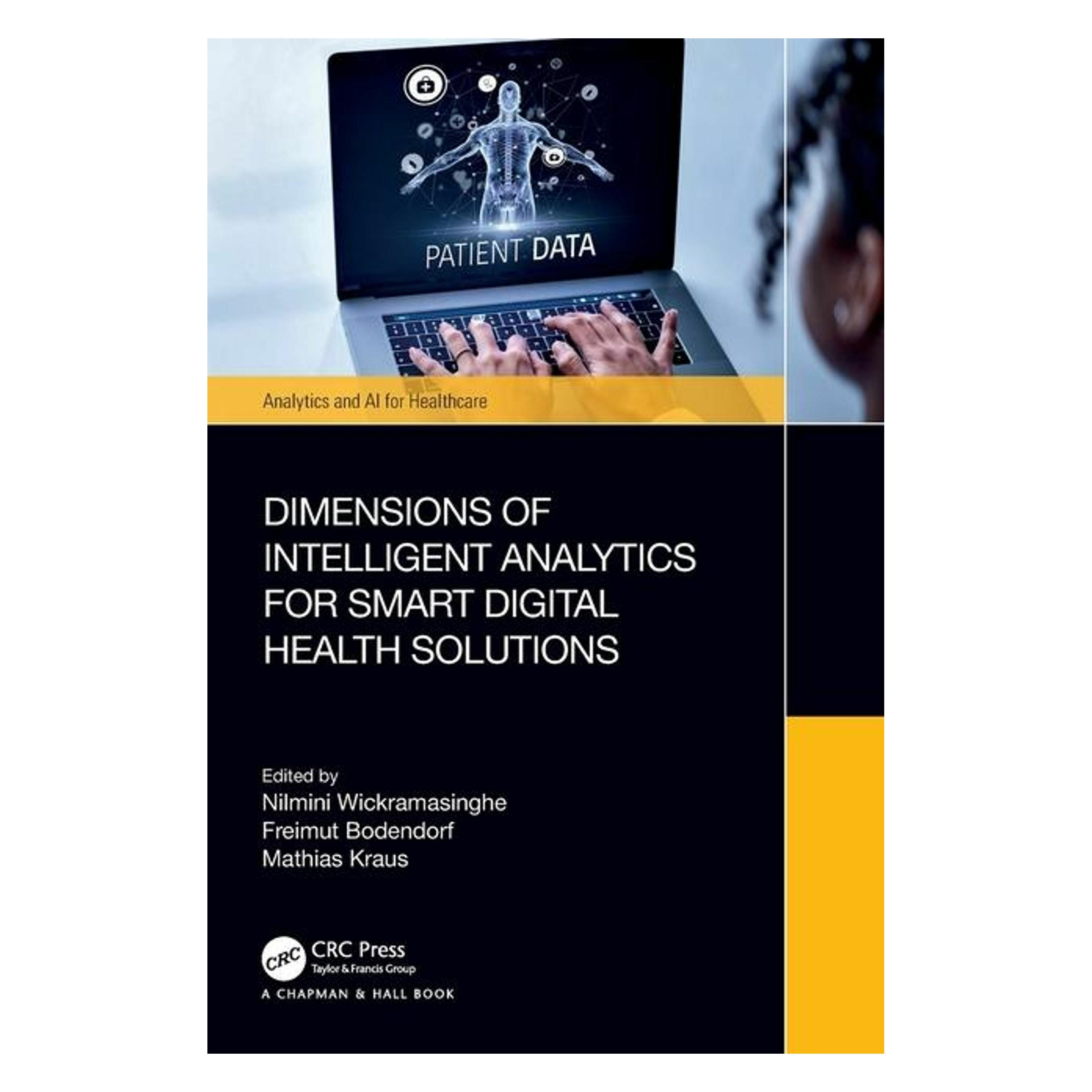 Taylor & Francis Dimensions of Intelligent Analytics for Smart Digital Health Solutions (Deutsch, Englisch, Freimut Bodendorf, Mathias Kraus, Nilmini Wickramasinghe) (41901302)