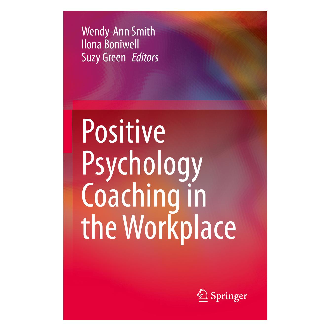 Springer Positive Psychology Coaching in the Workplace (Englisch, Softcover, Ilona Boniwell, Suzy Green, Wendy-Ann Smith) (56891557)