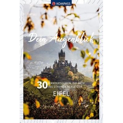 KOMPASS Dein Augenblick Eifel, Taschenbuch von Hans Naumann,Daniel Wirtz,Kai Schneiders,Wolfgang Heitzmann, Kompass-Karten, 978-3-99044-991-2