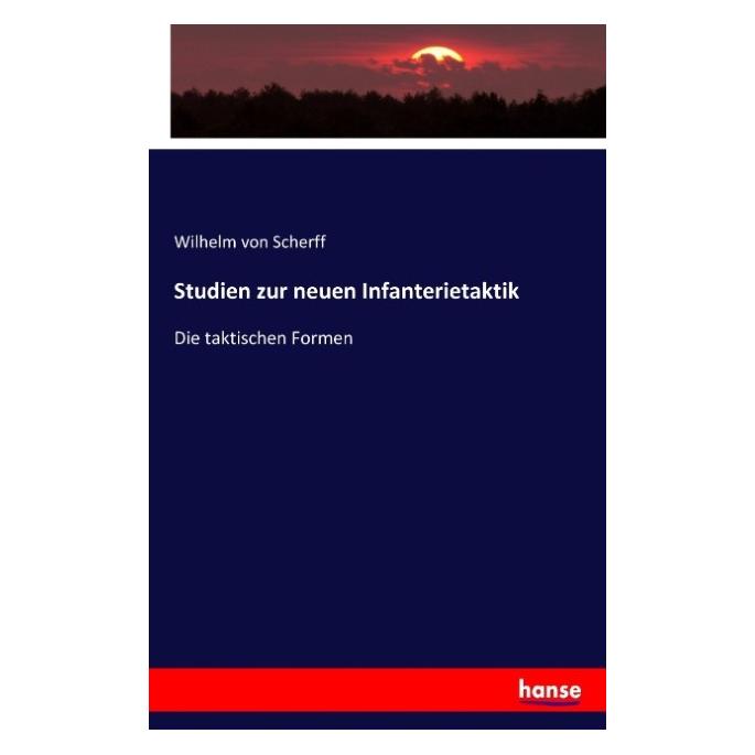 Hansebooks Studien zur neuen Infanterietaktik (Deutsch, Softcover, Wilhelm von Scherff) (55872612)