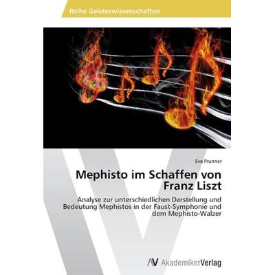 Prunner, E: Mephisto im Schaffen von Franz Liszt -