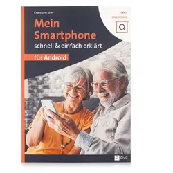Mein Smartphone schnell & einfach erklärt Anleitung für Android-Smartphones inkl. QVC-Anleitung