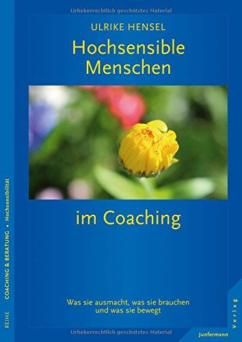 Ulrike Hensel - Hochsensible Menschen im Coaching: Was sie ausmacht, was sie brauchen und was sie bewegt - Preis vom 11.10.2026 03:10:56 h